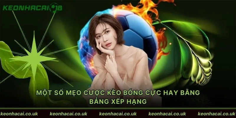 Một số mẹo cược kèo bóng cực hay bằng bảng xếp hạng