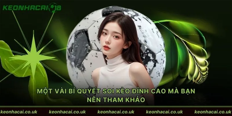 Một vài bí quyết soi kèo đỉnh cao mà bạn nên tham khảo