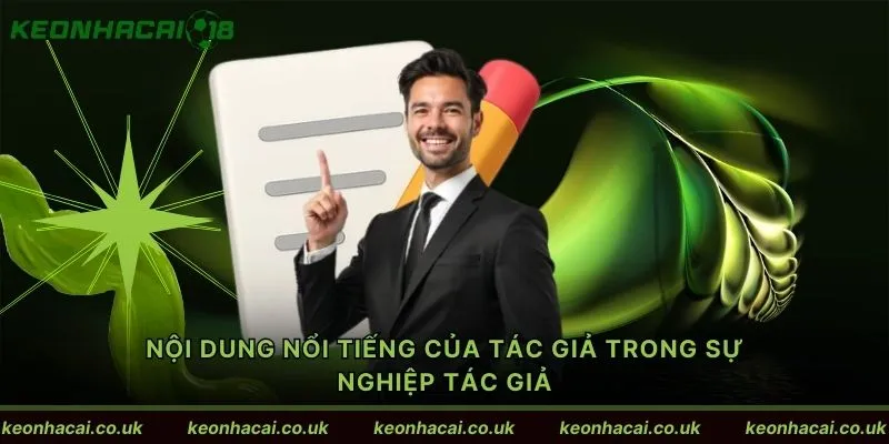 Nội dung nổi tiếng của tác giả trong sự nghiệp tác giả