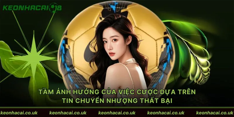 Tầm ảnh hưởng của việc cược dựa trên tin chuyển nhượng thất bại