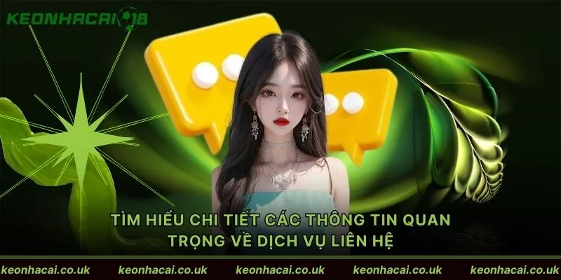 Tìm hiểu chi tiết các thông tin quan trọng về dịch vụ liên hệ