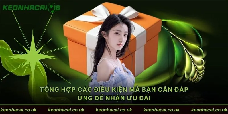 Tổng hợp các điều kiện mà bạn cần đáp ứng để nhận ưu đãi